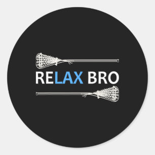 Relax Bro Lacrosse ! Funny Lax Team Lacrosse Classic Round Sticker