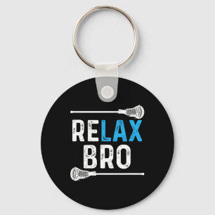 Relax Bro Lacrosse! Funny Lax Team Lacrosse  Key Ring
