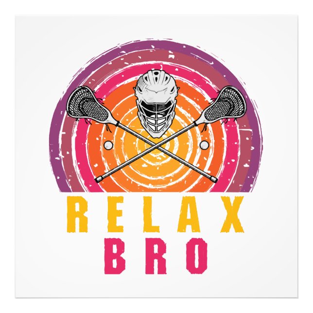 Relax Bro Lacrosse Photo Print (Front)