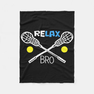 Relax Bro Lacrosse Player Funny Lacrosse Team Gift Fleece Blanket