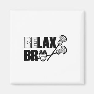 Relax Bro Lacrosse Player Lax Teen Boys Men Magnet