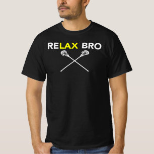 ReLAX Bro - Lacrosse Player, Sports Hockey etc T-Shirt