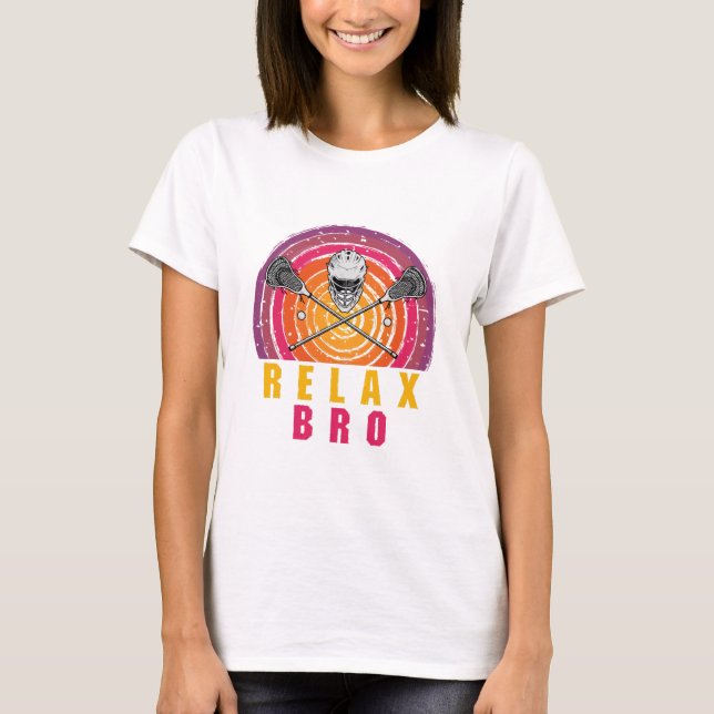 Relax Bro Lacrosse T-Shirt (Front)