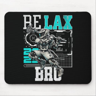 Relax Bro Lax Lover Joke Teen Boys Men Funny Lacro Mouse Pad