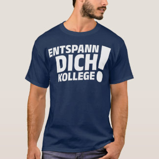 Relax Colleague Bus Driving Quotes Funny School Bu T-Shirt