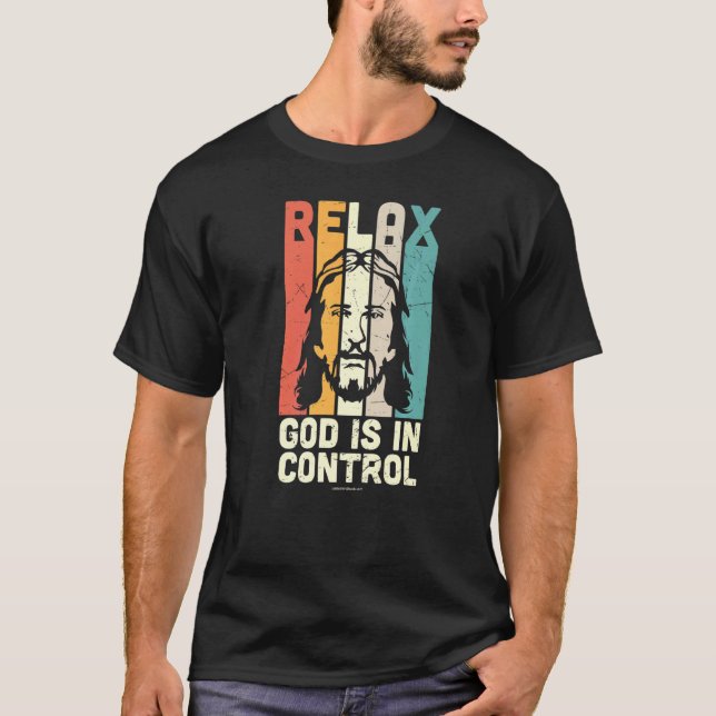 Relax God Control Christian Bible Verse Religious  T-Shirt (Front)