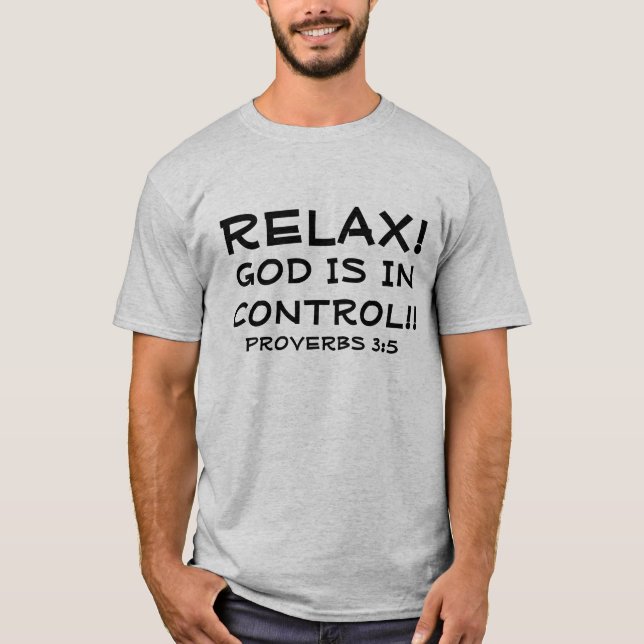 Relax God is in control bible verse T-shirt (Front)