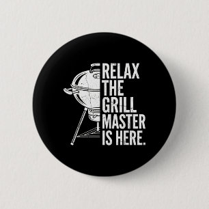 Relax Grill Expert Is Here Funny Backyard Barbecue 6 Cm Round Badge