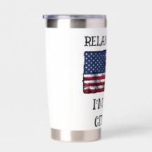 Relax Gringo I'm A US Citizen