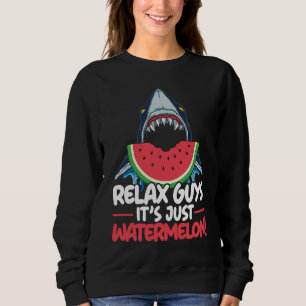 Relax Guys It's Just Watermelon Shark Marine Biolo Sweatshirt
