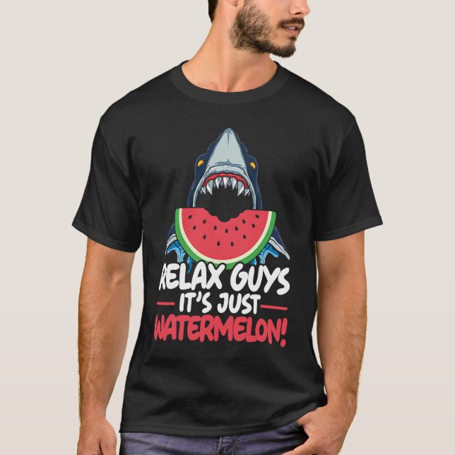 Relax Guys It's Just Watermelon Shark Marine Biolo T-Shirt (Front)