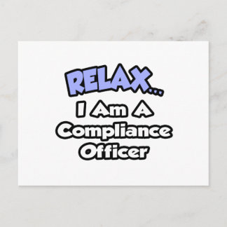 Relax ... I am a Compliance Officer Postcard