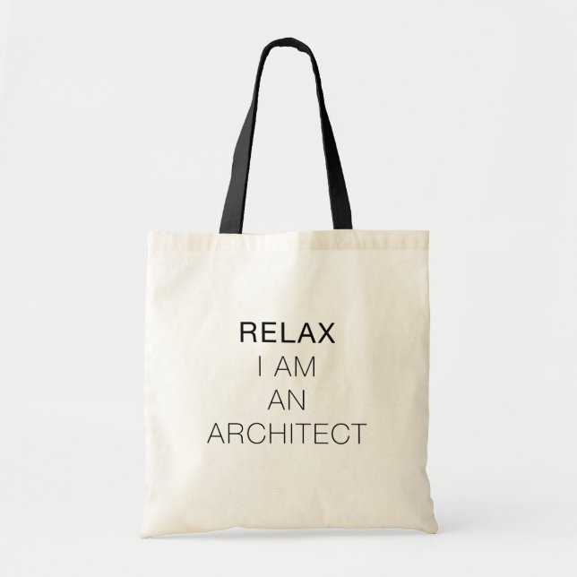 Relax I am an Architect Bag (Front)