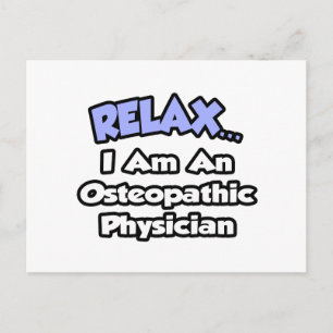 Relax .. I am an Osteopathic Physician Postcard
