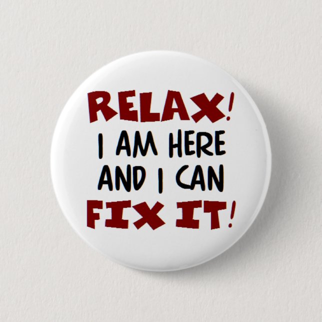 relax! i am here 6 cm round badge (Front)
