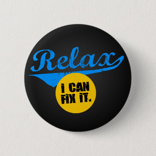 Relax I Can Fix It 6 Cm Round Badge