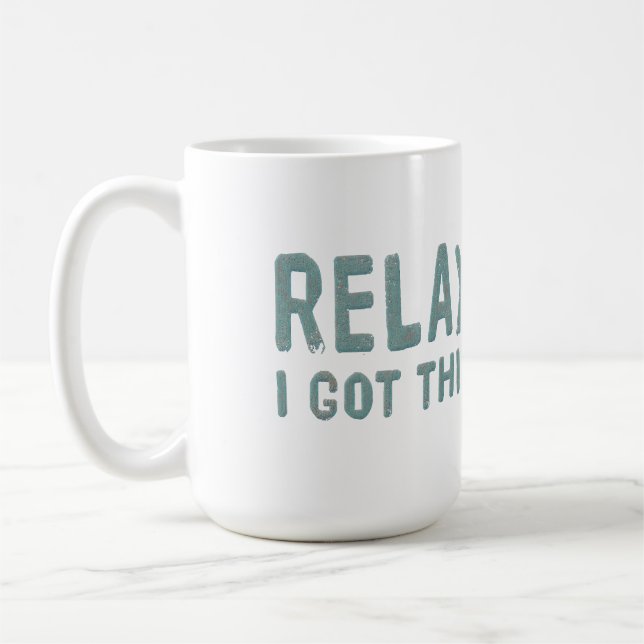 Relax I Got This Coffee Mug (Left)