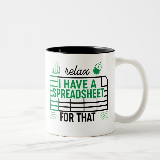 Relax I have a Spreadsheet for that, Accountant  Two-Tone Coffee Mug (Right)