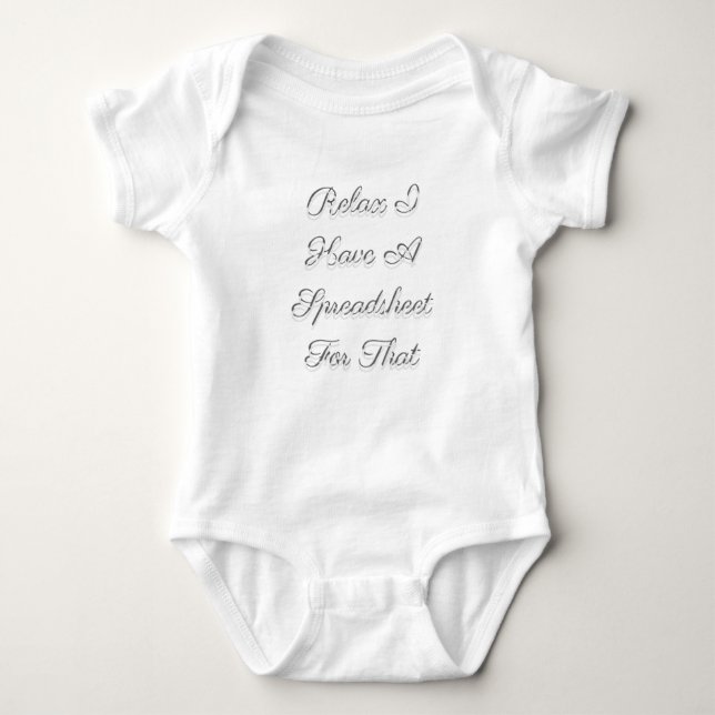 Relax I Have A Spreadsheet For That Baby Bodysuit (Front)