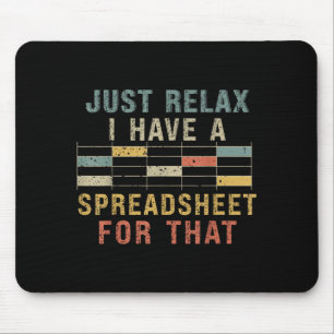 Relax I Have A Spreadsheet For That Mouse Pad