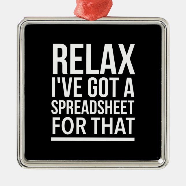 Relax I have got a spreadsheet for that Metal Ornament (Front)
