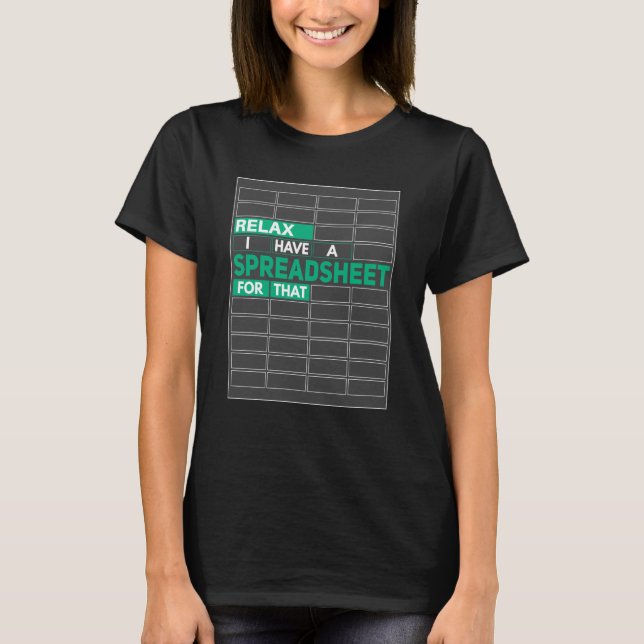 Relax I Have Spreadsheet For That Controlling T-Shirt (Front)