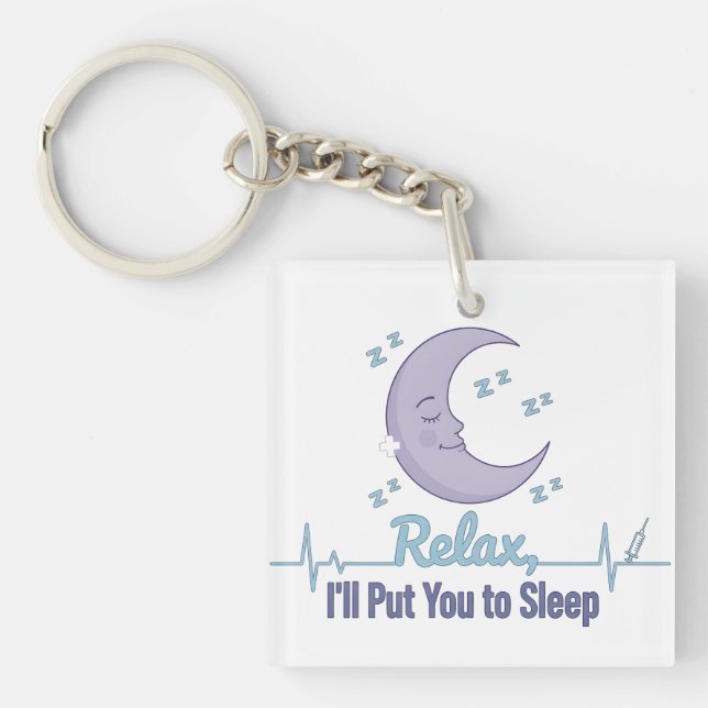 Relax I’ll Put You to Sleep Funny Anesthesiologist Key Ring (Front)