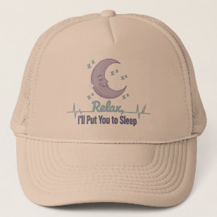 Relax I’ll Put You to Sleep Funny Anesthesiologist Trucker Hat