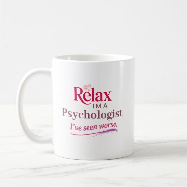 Relax I’m a Psychologist Coffee Mug (Left)