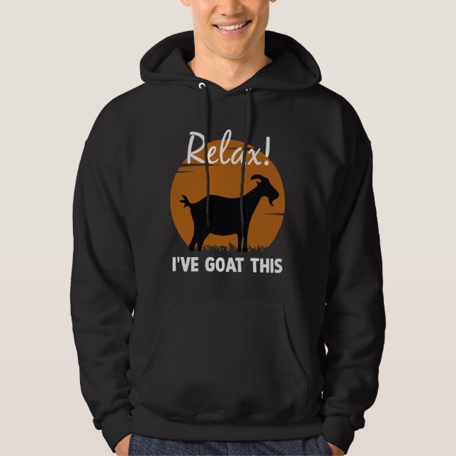 Relax I’ve Goat This Hoodie (Front)