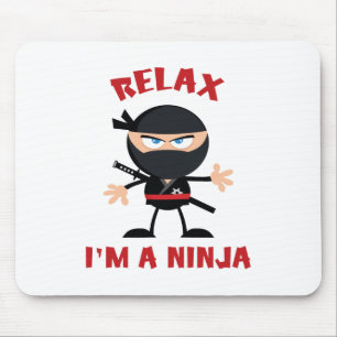 Relax I'm A Ninja Mouse Pad