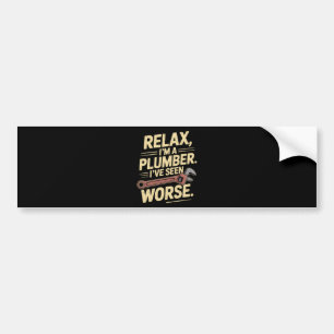 RElax I'm A Plumber - Plumber Funny Bumper Sticker