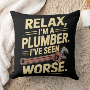 RElax I'm A Plumber - Plumber Funny Cushion