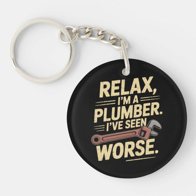 RElax I'm A Plumber - Plumber Funny  Key Ring (Front)