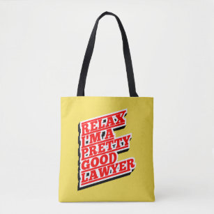 Relax I'm a pretty good lawyer Tote Bag