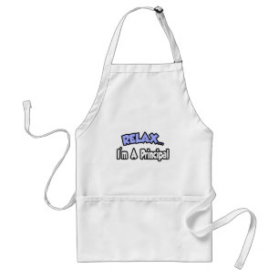 Relax...I'm A Principal Standard Apron