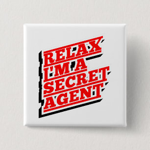 Relax I'm a secret agent funny 15 Cm Square Badge