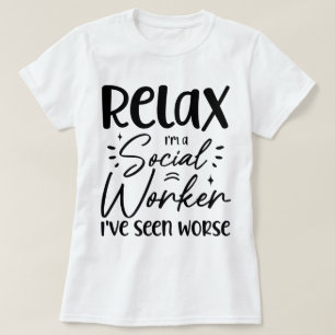 Relax I'm a Social Worker Funny Retired Mum Dad T-Shirt