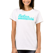 Relax... I'm an Aesthetician T-Shirt