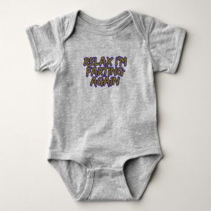 Relax i'm farting again baby bodysuit