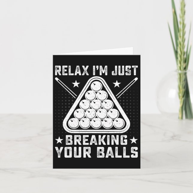 Relax Im Just Breaking Your - Billiards Pool Playe Card (Front)