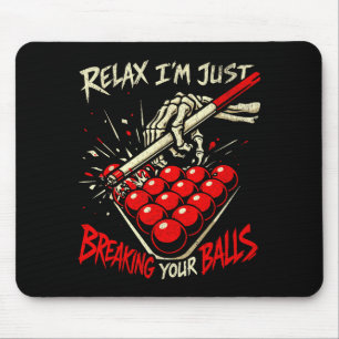 Relax i'm just breaking your funny snooker skeleto mouse pad