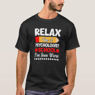 Relax I'm School Team School Psychologist T-Shirt