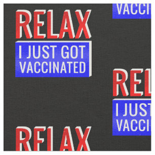 relax im vaccinated covid vaccine funny fabric