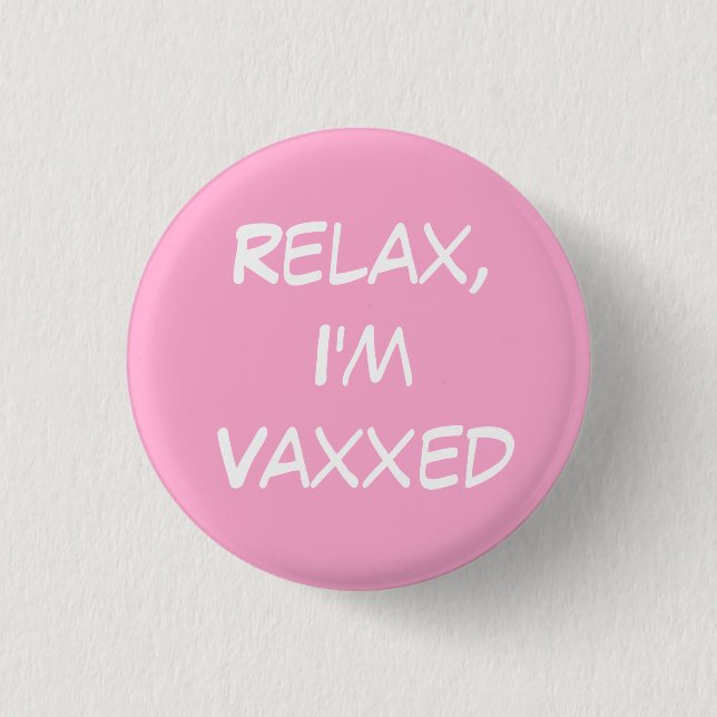 Relax, I'm Vaxxed Button (Front)