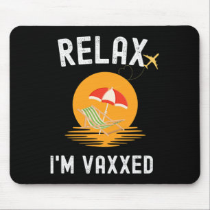 Relax I'm Vaxxed Retirement Vacation  Mouse Pad