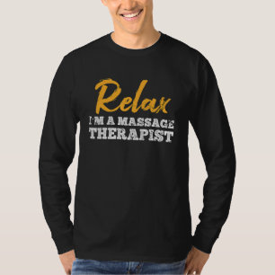 Relax In A Massage Therapy Masseur Physiotherapist T-Shirt