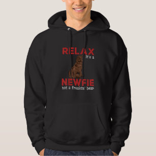 Relax its a newfie   Cute newfoundland dog Hoodie
