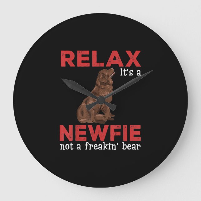 Relax its a newfie | Cute newfoundland dog Large Clock (Front)