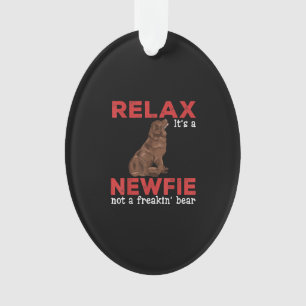 Relax its a newfie Cute newfoundland dog Ornament